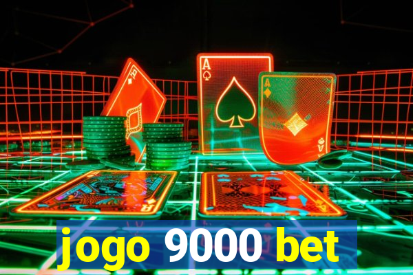 jogo 9000 bet